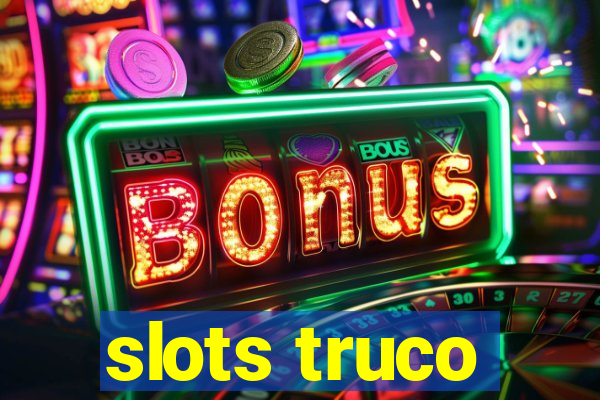 slots truco